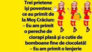 BANC | Trei prietene îşi povestesc ce au primit de la Moş Crăciun