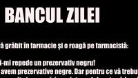Bancul zilei | „Dați-mi, vă rog, un prezervativ negru”