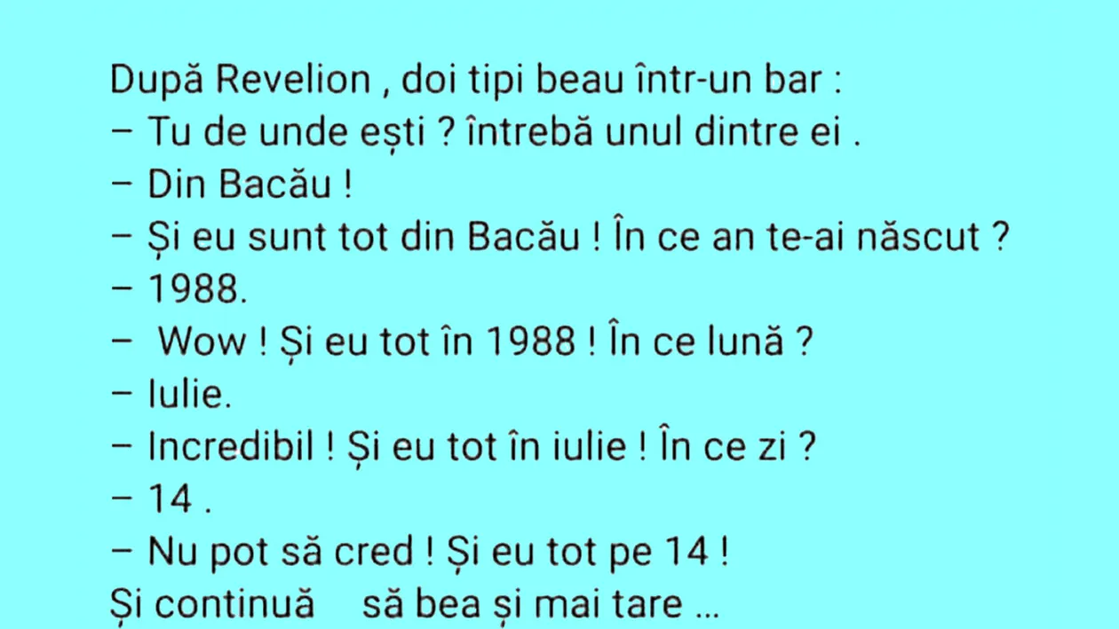 BANCUL ZILEI | După Revelion, doi tipi beau într-un bar: Tu de unde ești?