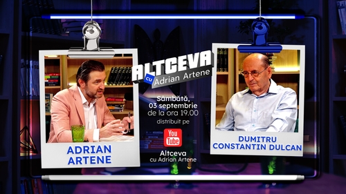 Dumitru Constantin Dulcan este invitat la podcastul ALTCEVA cu Adrian Artene