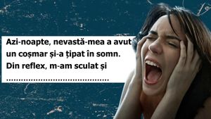 BANC | „Nevastă-mea a avut un coșmar și m-am sculat din reflex”