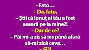 BANCUL ZILEI | "Fato, știi că Ionuț al tău a fost aseară pe la mine?!"