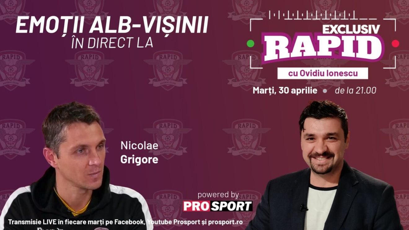 Nicolae Grigore este invitat la "EXCLUSIV RAPID" marți, 30 aprilie, de la ora 21.00