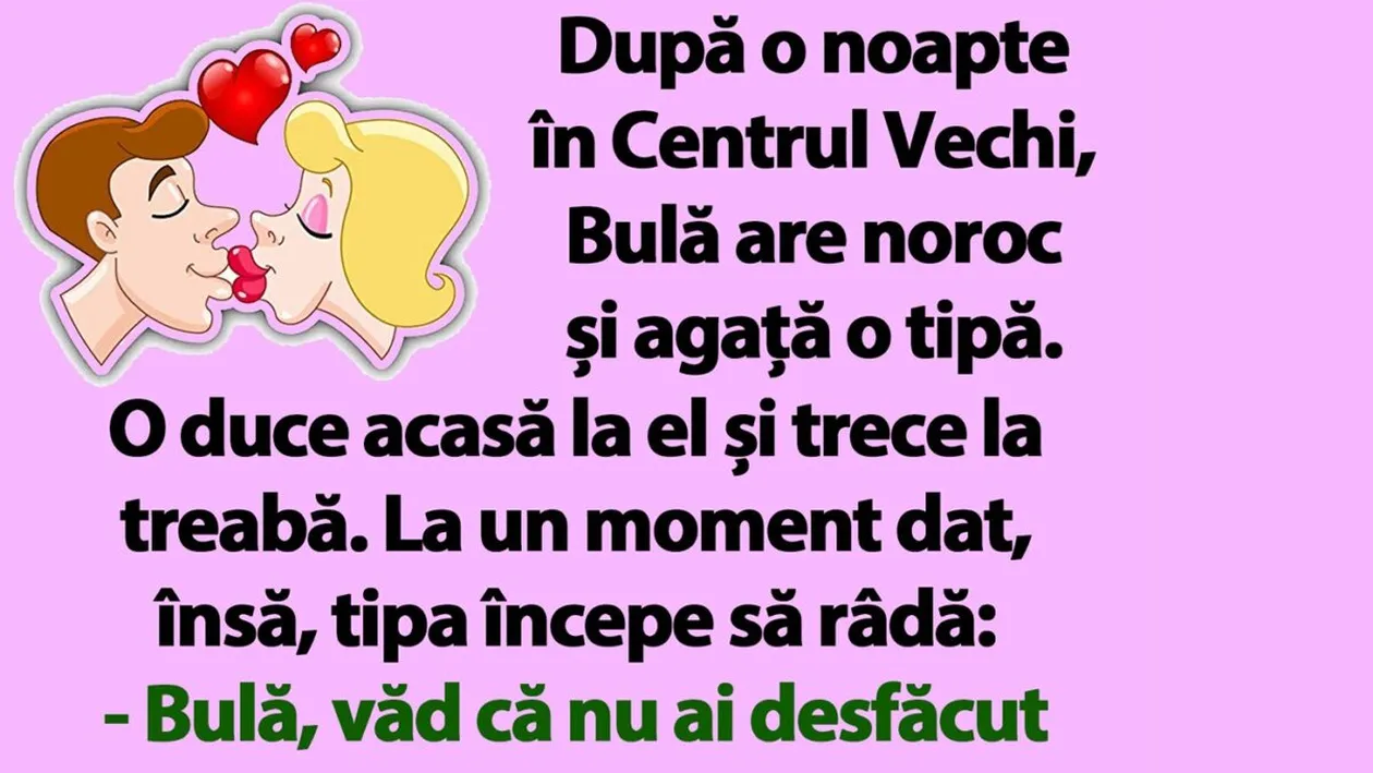 BANC | După o noapte în Centrul Vechi, Bulă are noroc și agață o tipă