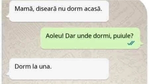 Bancul de weekend | "Mamă, diseară nu dorm acasă"