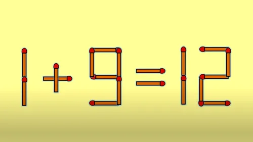 Test IQ cu chibrituri | 1+9=12 este greșit. Corectați egalitatea, mutând un singur băț