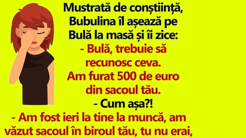 BANC | "Bulă, trebuie să recunosc ceva. Am furat 500 de euro din sacoul tău"