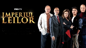 Anunțul Pro Tv despre emisiunea Imperiul Leilor. Ce se întâmplă cu sezonul 4 al show-ului