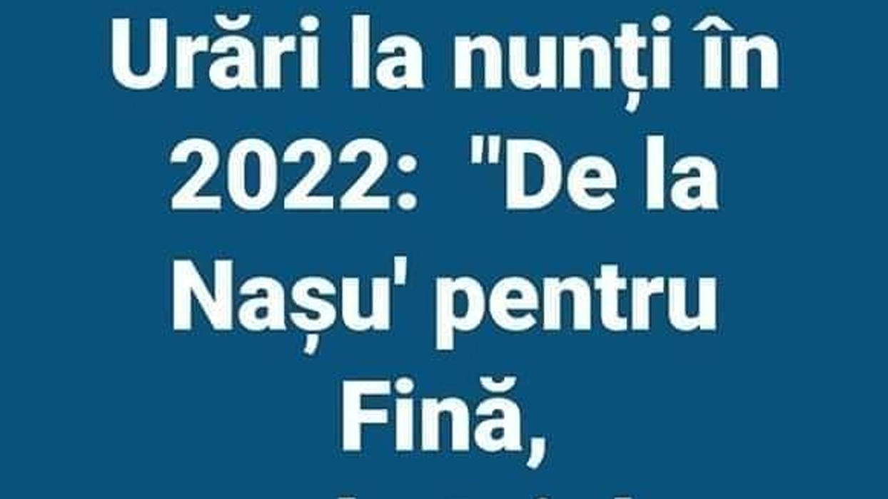 BANCUL ZILEI | Urări la nunți în 2022: "De la nașu' pentru fină, un butoi de…"