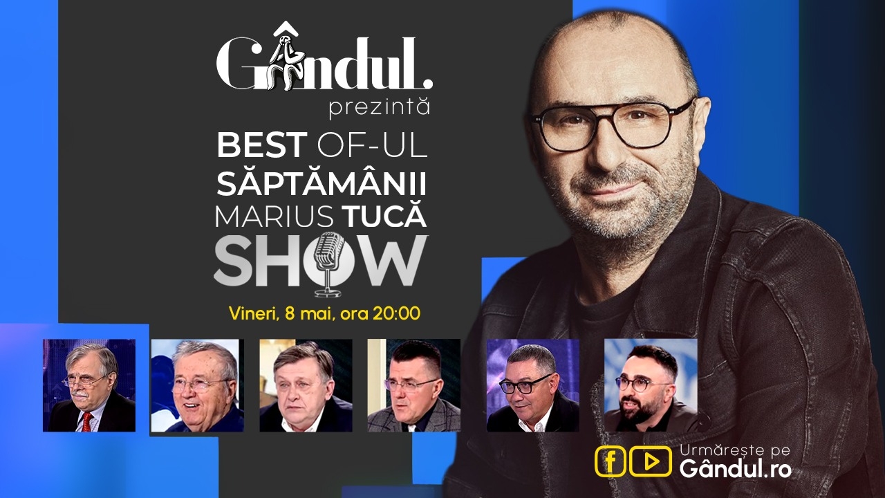 Gândul prezintă Best of Marius Tucă Show - vineri, 8 mai, de la ora 20.00