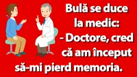 BANC | Bulă și pierderea memoriei