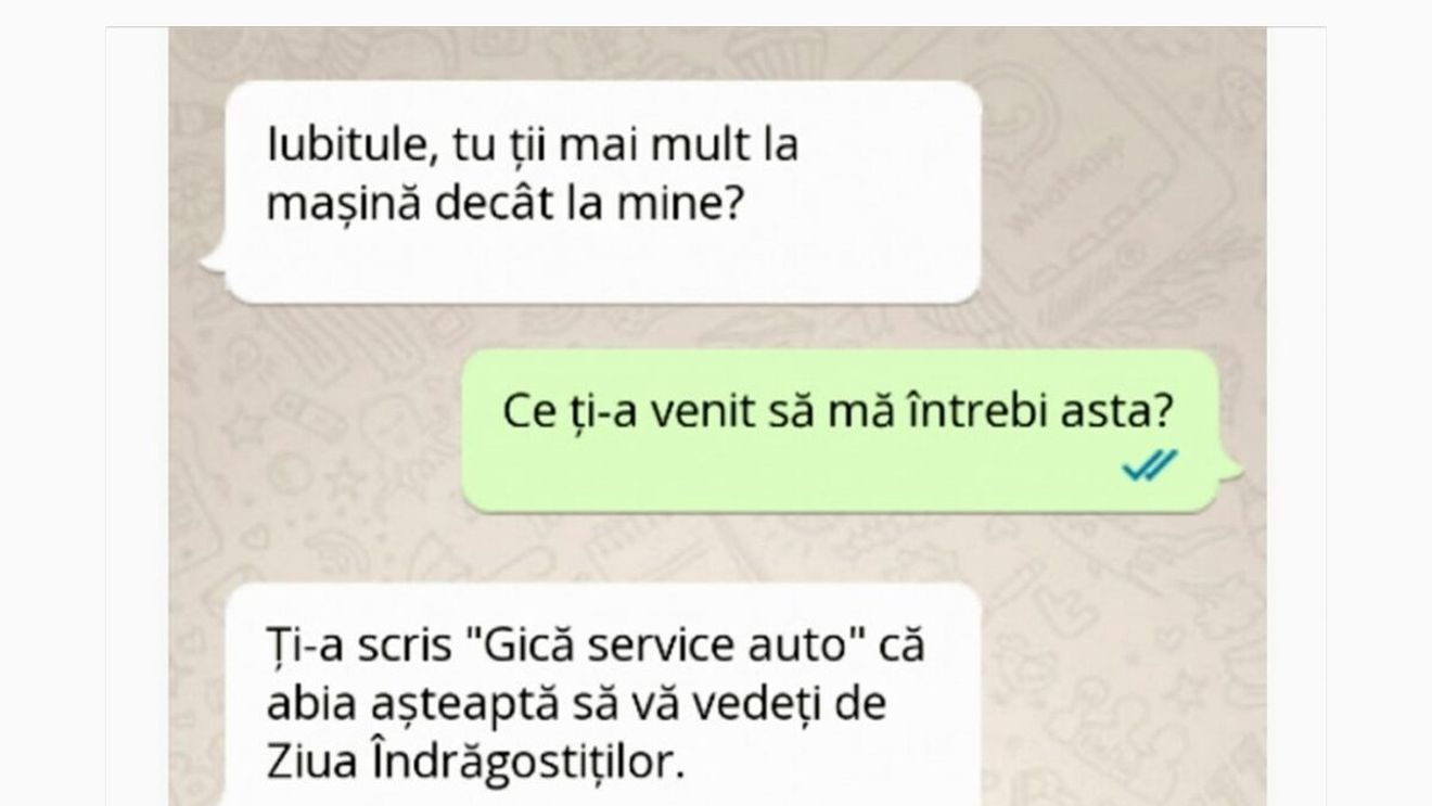 BANCUL ZILEI | "Iubitule, tu ții la mașină mai mult decât la mine?"