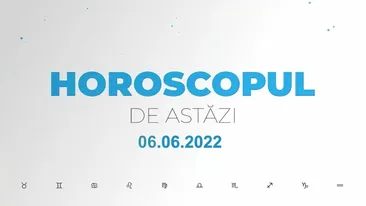 Horoscop zilnic 6 iunie 2022. Fecioarele au o energie constructivă