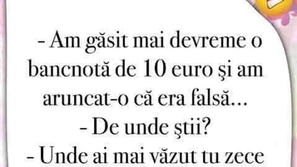 BANC | Am găsit mai devreme o bancnotă de 10 euro și am aruncat-o, că era falsă