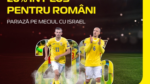 20% în plus pentru tine, la amicalul Israel - România