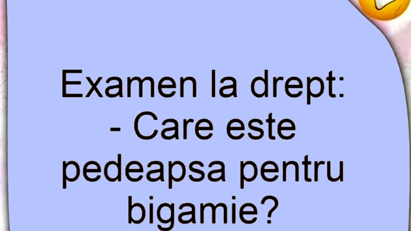 BANCUL ZILEI | Examen la Drept: Care e pedeapsa pentru bigamie?