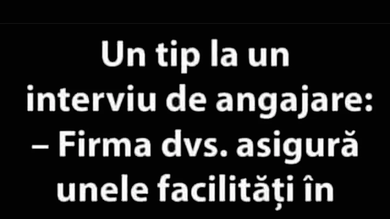 Bancul începutului de săptămână | Un tip la un interviu de angajare