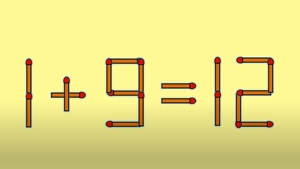 Test IQ cu chibrituri | 1+9=12 este greșit. Corectați egalitatea, mutând un singur băț