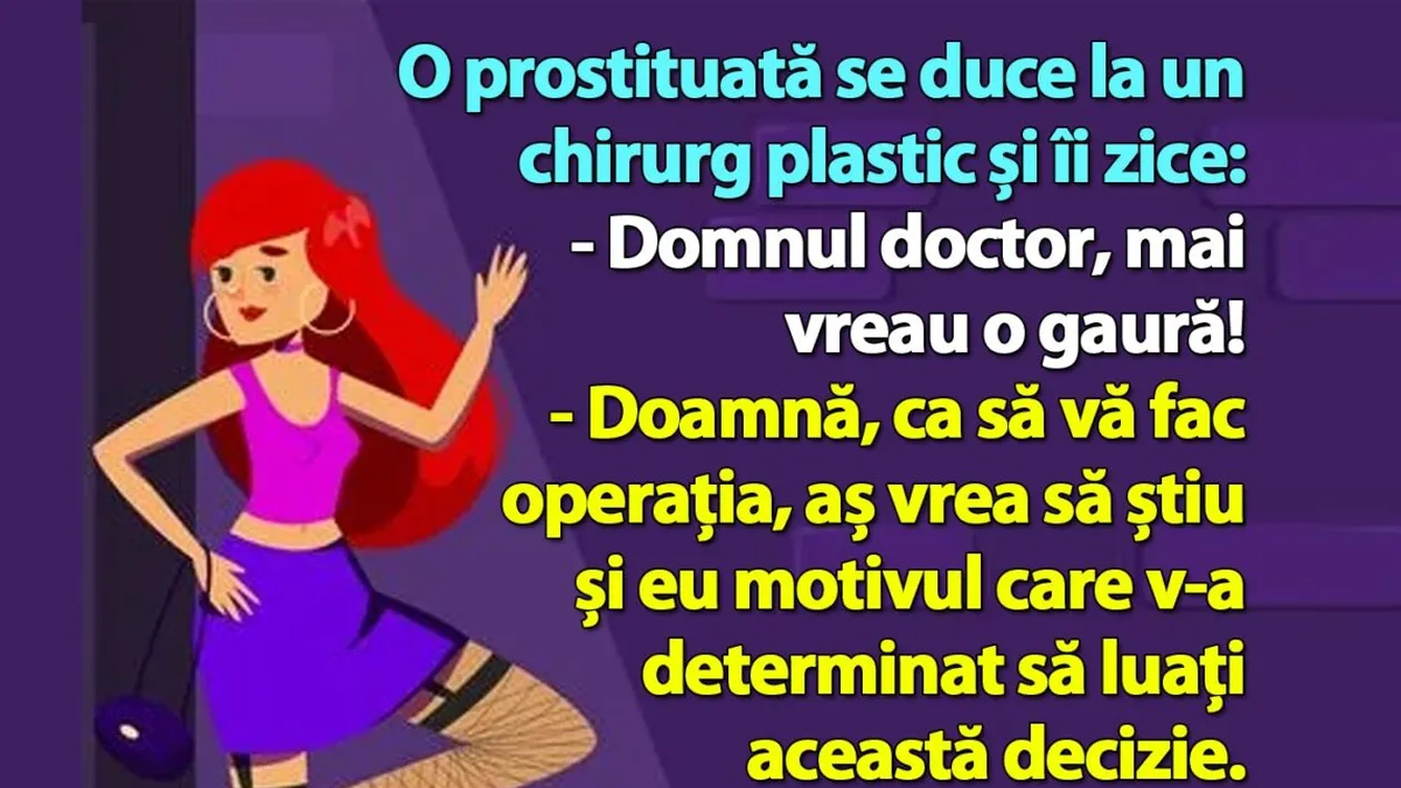 BANC | O prostituată se duce la un chirurg plastic și îi zice: Mai vreau o gaură!