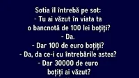 Bancul de weekend | Tu ai văzut vreodată o bancnotă de 100 de lei boțiți?