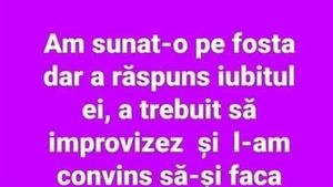 BANCUL ZILEI | Am sunat-o pe fosta, dar a răspuns iubitul ei