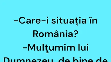 BANCUL ZILEI | Care-i situația în România