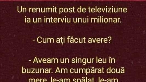 BANCUL ZILEI | Un renumit post TV ia interviu unui milionar: "Cum ați făcut avere?"
