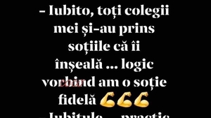 BANCUL ZILEI | "Iubito, toți colegii mei și-au prins soțiile că-i înșeală"
