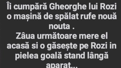 BANCUL ZILEI | Gheorghe, Rozi și mașina de spălat