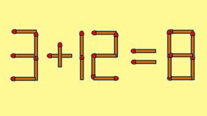 Test de inteligență | Mutați un singur chibrit pentru a corecta 3 + 12 = 8