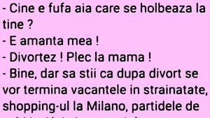 BANCUL ZILEI | "Divorțez! Plec la mama"