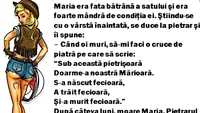 BANC | Maria era fata bătrână a satului și era foarte mândră de condiția ei. Se duce la pietrar și îi spune