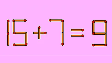 Test IQ exclusiv pentru genii | 15+7=9 este greșit. Pentru a corecta egalitatea, mutați un singur chibrit