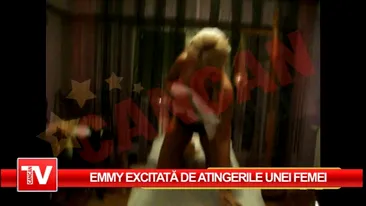 Emmy, excitata de atingerile unei femei