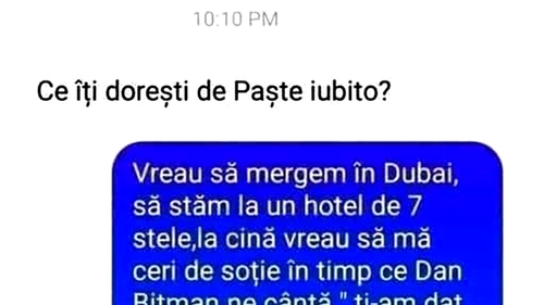 BANCUL ZILEI | "Ce îți dorești de Paște, iubito?"