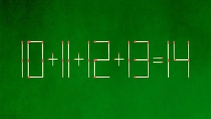 Test IQ exclusiv pentru genii | Corectați 10+11+12+13=14, mutând un singur chibrit