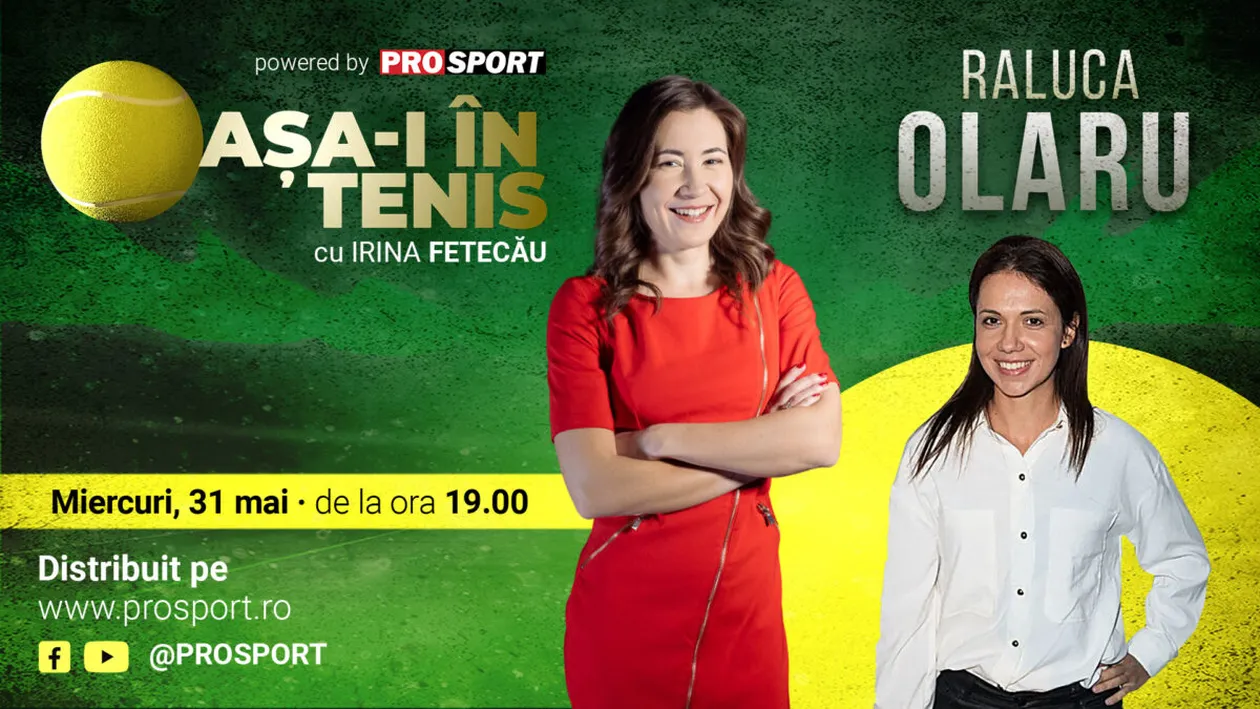 Raluca Olaru e invitata Irinei Fetecău la „Așa-i în tenis”! Dezvăluirile spectaculoase în noua emisiune ProSport!