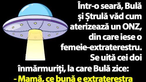 BANC | Într-o seară, Bulă și Ștrulă văd cum aterizează un OZN, din care iese o femeie-extraterestru