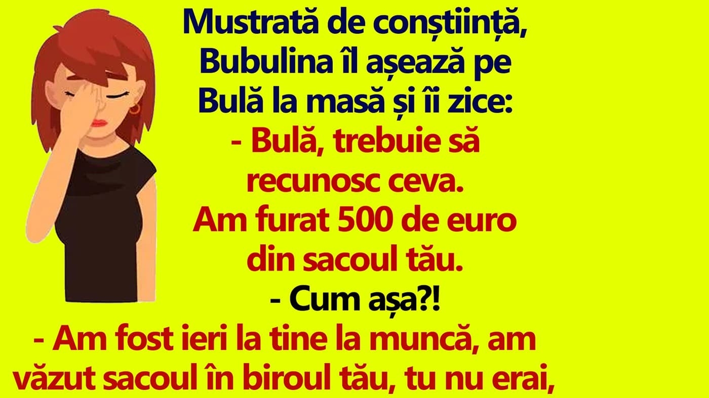 BANC | "Bulă, trebuie să recunosc ceva. Am furat 500 de euro din sacoul tău"