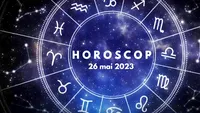 Horoscop 26 mai 2023. Lista nativilor care trebuie să își regăsească echilibrul