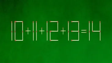 Test IQ exclusiv pentru genii | Corectați 10+11+12+13=14, mutând un singur chibrit