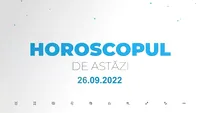 Horoscop 26 septembrie 2022. Nativii care au parte de surprize uriașe