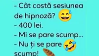 Bancul de weekend | Câți lei costă sesiunea de hipnoză?