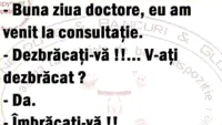 BANCUL ZILEI | Bună ziua, doctore, am venit la consultație