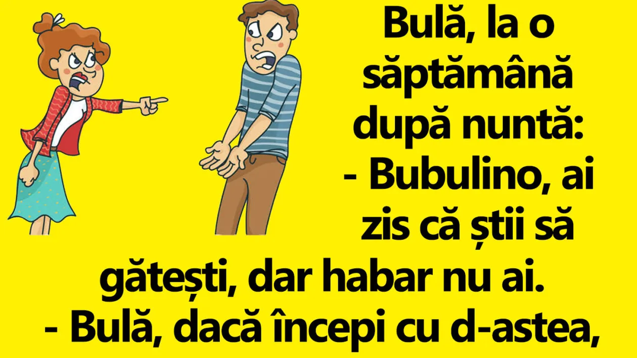 BANC | Bulă, la o săptămână după nuntă: Bubulino, ai zis că știi să gătești, dar habar nu ai
