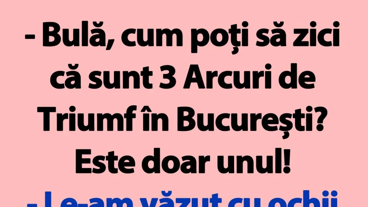 BANC | Bulă, cum poți să zici că sunt 3 Arcuri de Triumf în București?