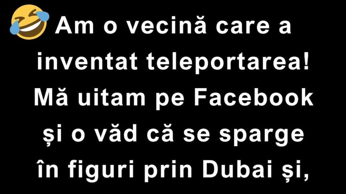 Bancul zilei de joi | Vecina care a inventat teleportarea