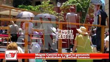 Magda Catone a luat calea bisericii sperand intr-un miracol