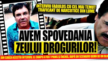 Avem spovedania zeului drogurilor! Interviu fabulos cu El Chapo, cel mai temut traficant de narcotice din lume!