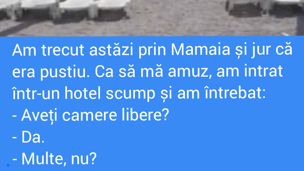 BANC | Am trecut prin Mamaia și jur că era pustiu. Am intrat într-un hotel scump și am întrebat: ”Aveți camere libere?”